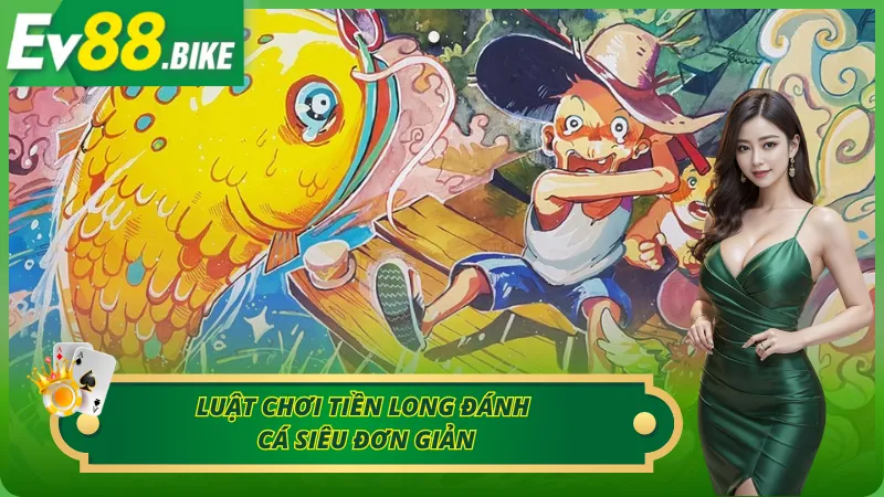 Cách tham gia tiền long đánh cá